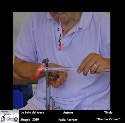 05-Foto-del-Mese-Maggio-2019-Autore-Paolo-Ferretti-Titolo-MASTRO-VETRAIO Associazione Fotografica Fornacette (PI)