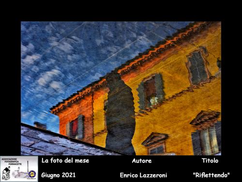06-Foto-del-Mese-Giugno2021-Autore-Enrico-Lazzeroni-Titolo-Riflettendo Associazione Fotografica Fornacette (PI)
